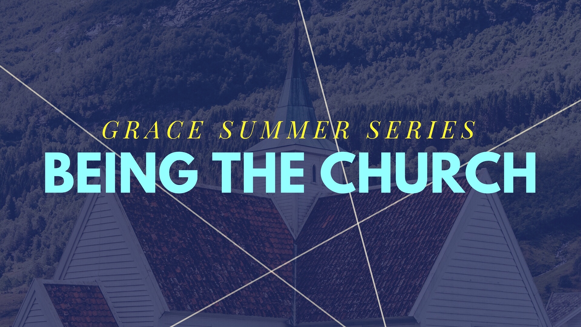 Being The Church - Summer 2017