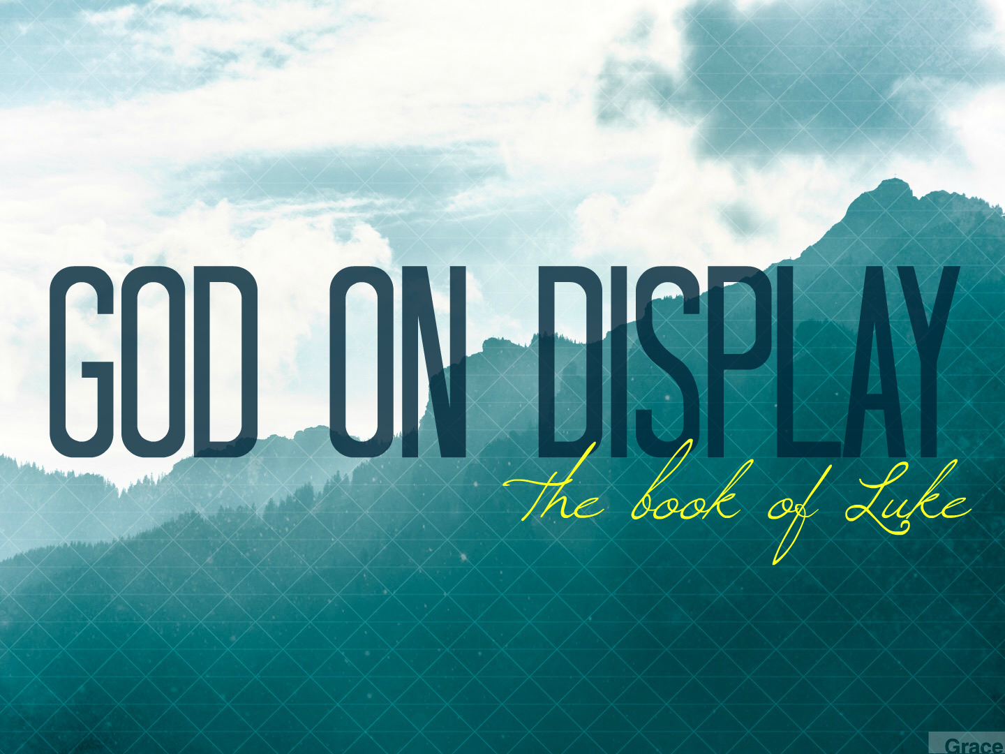 Luke: God On Display